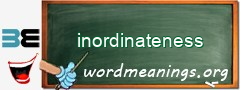 WordMeaning blackboard for inordinateness